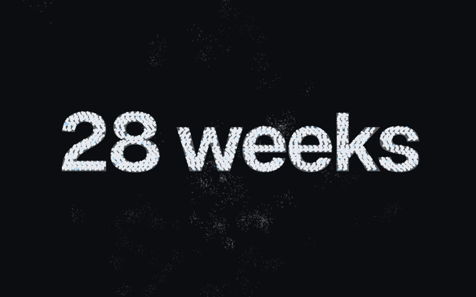 ‘28 weeks’ drawn in the points of my sentences about Olympian Protocol OS